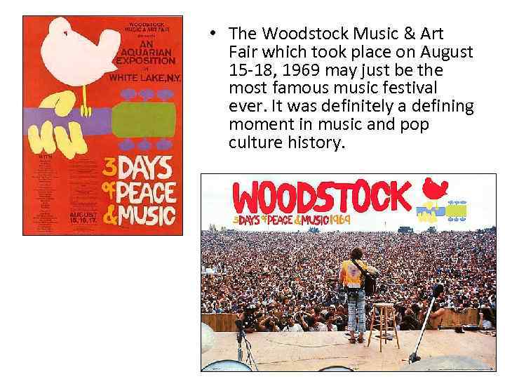  • The Woodstock Music & Art Fair which took place on August 15