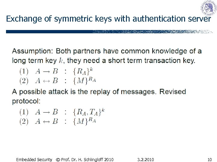 Exchange of symmetric keys with authentication server Embedded Security © Prof. Dr. H. Schlingloff