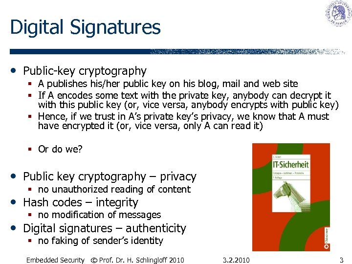Digital Signatures • Public-key cryptography § A publishes his/her public key on his blog,