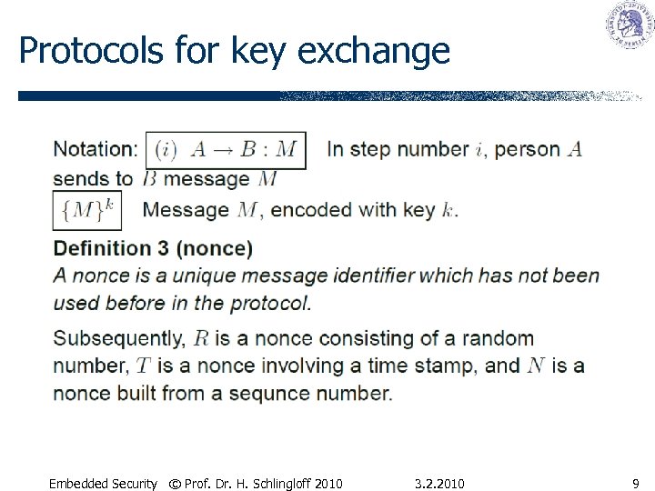 Protocols for key exchange Embedded Security © Prof. Dr. H. Schlingloff 2010 3. 2.