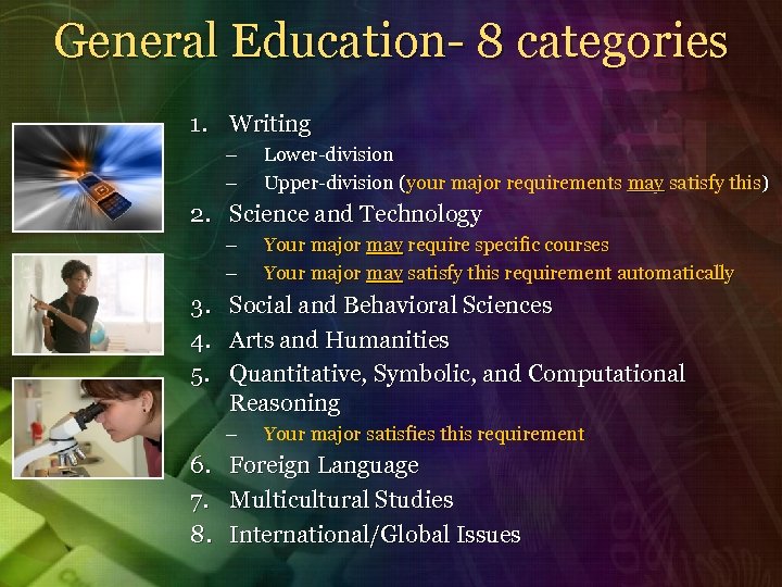 General Education- 8 categories 1. Writing – – Lower-division Upper-division (your major requirements may