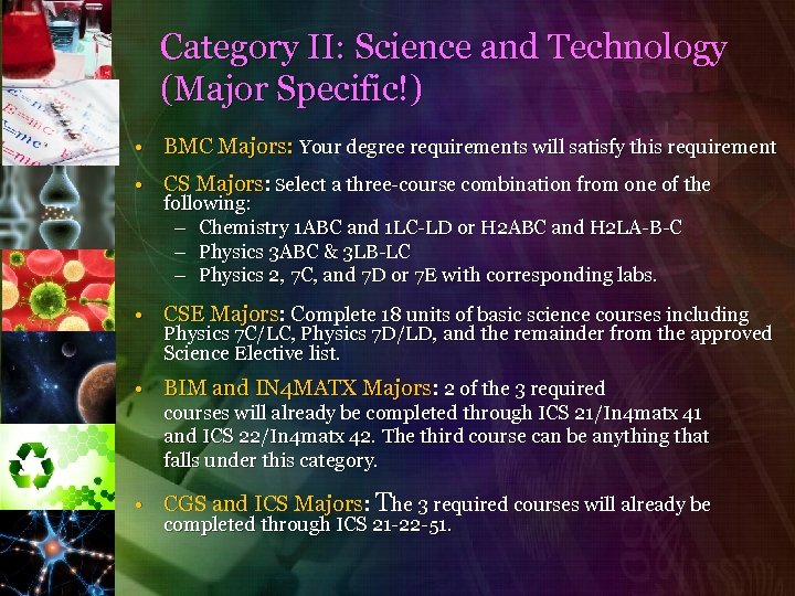 Category II: Science and Technology (Major Specific!) • BMC Majors: Your degree requirements will
