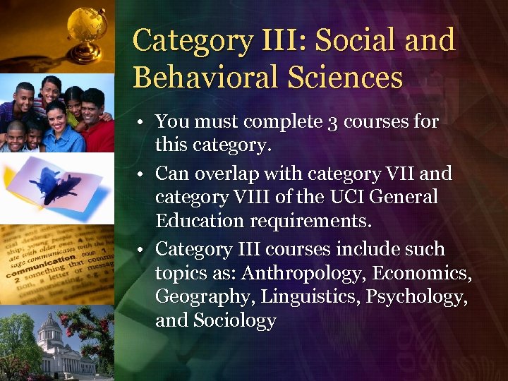 Category III: Social and Behavioral Sciences • You must complete 3 courses for this