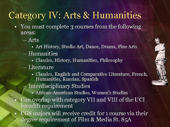 Category IV: Arts & Humanities • You must complete 3 courses from the following