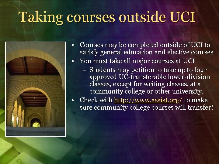 Taking courses outside UCI • Courses may be completed outside of UCI to satisfy
