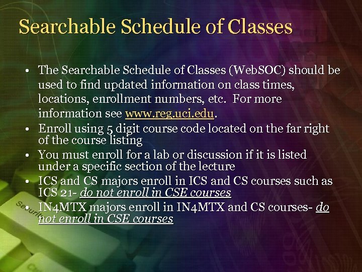 Searchable Schedule of Classes • The Searchable Schedule of Classes (Web. SOC) should be