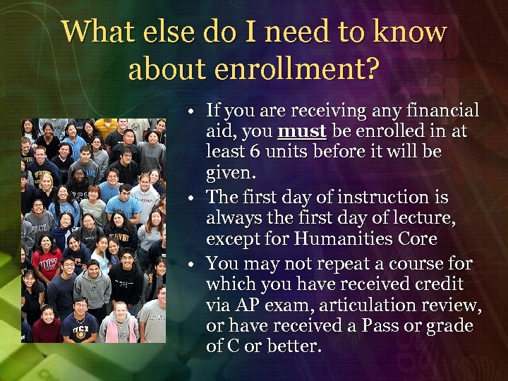 What else do I need to know about enrollment? • If you are receiving