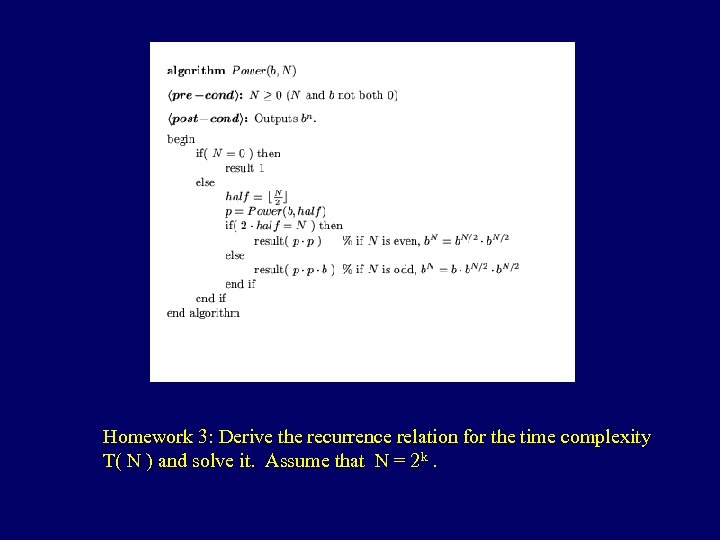 Homework 3: Derive the recurrence relation for the time complexity T( N ) and