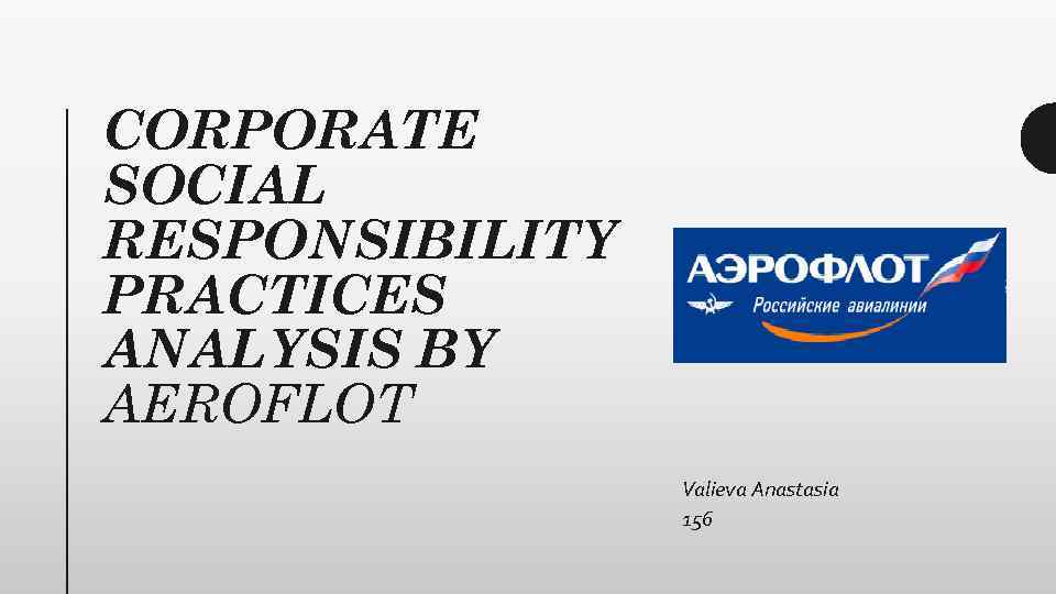 CORPORATE SOCIAL RESPONSIBILITY PRACTICES ANALYSIS BY AEROFLOT Valieva Anastasia 156 
