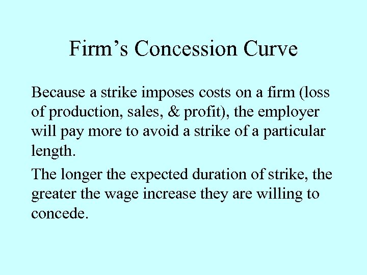 Firm’s Concession Curve Because a strike imposes costs on a firm (loss of production,