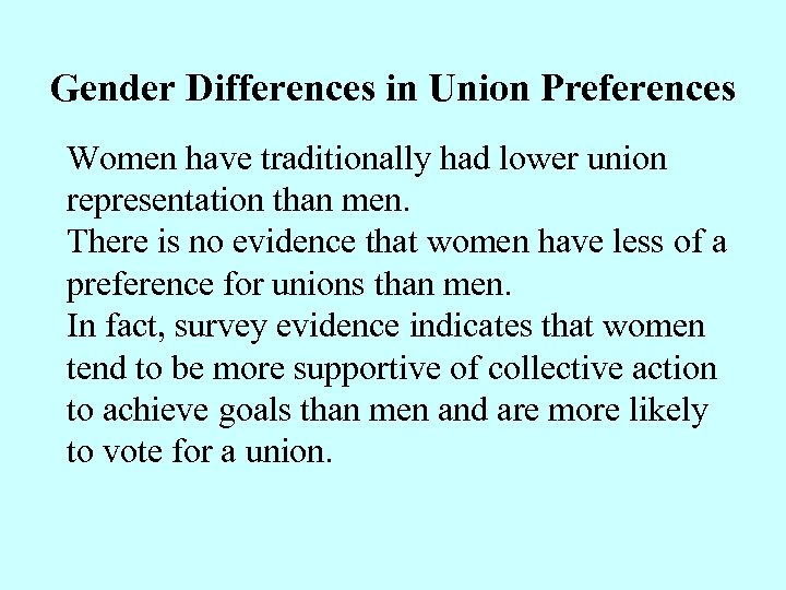 Gender Differences in Union Preferences Women have traditionally had lower union representation than men.