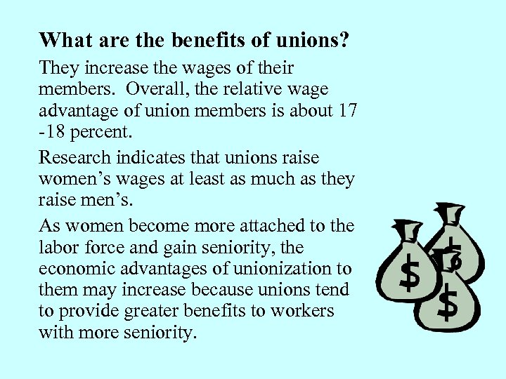 What are the benefits of unions? They increase the wages of their members. Overall,