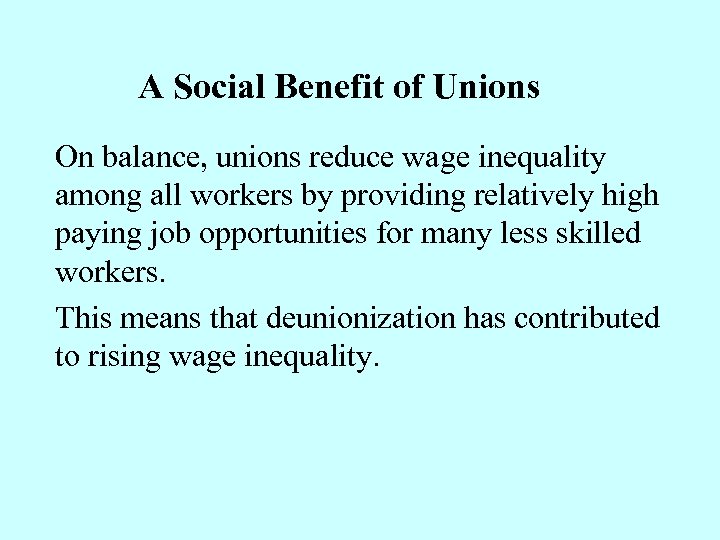 A Social Benefit of Unions On balance, unions reduce wage inequality among all workers