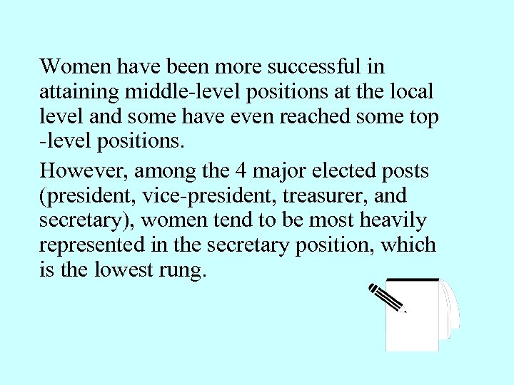 Women have been more successful in attaining middle-level positions at the local level and