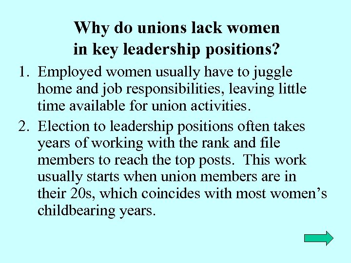 Why do unions lack women in key leadership positions? 1. Employed women usually have