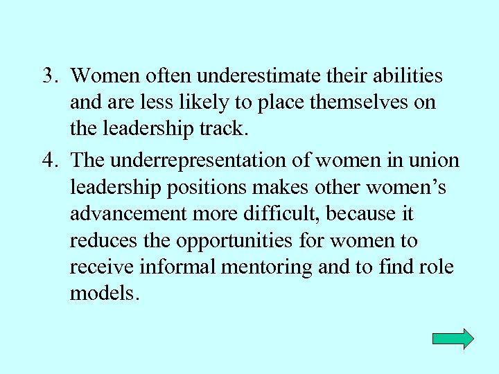 3. Women often underestimate their abilities and are less likely to place themselves on