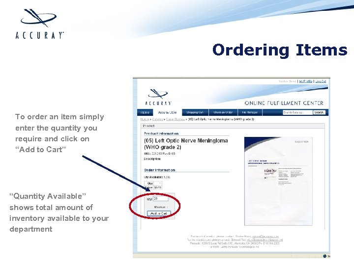 Ordering Items To order an item simply enter the quantity you require and click