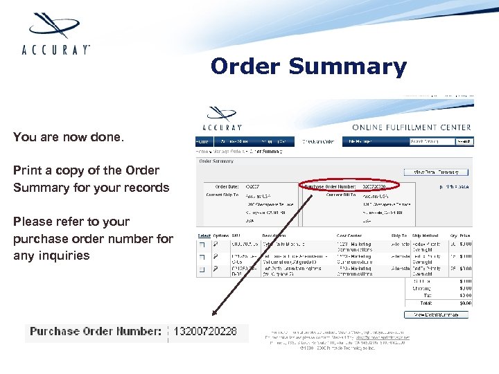 Order Summary You are now done. Print a copy of the Order Summary for