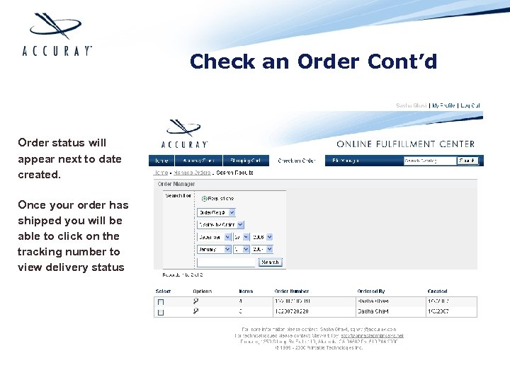 Check an Order Cont’d Order status will appear next to date created. Once your