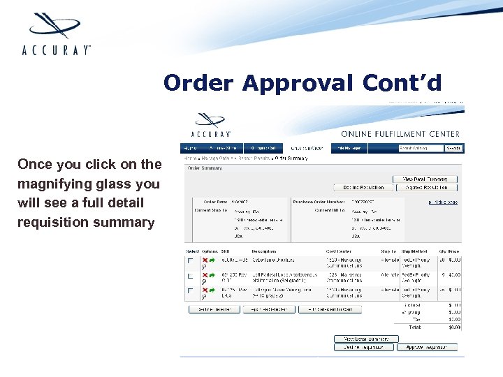 Order Approval Cont’d Once you click on the magnifying glass you will see a