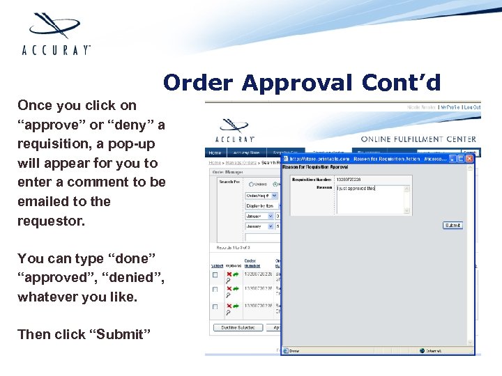 Order Approval Cont’d Once you click on “approve” or “deny” a requisition, a pop-up