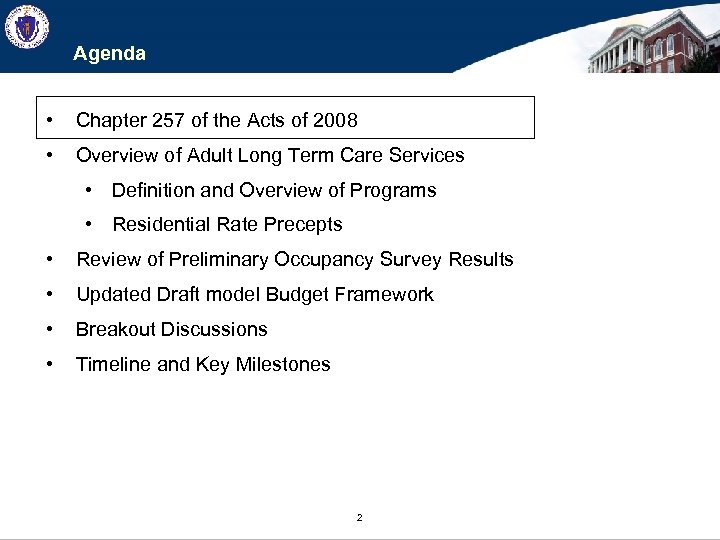 Agenda • Chapter 257 of the Acts of 2008 • Overview of Adult Long
