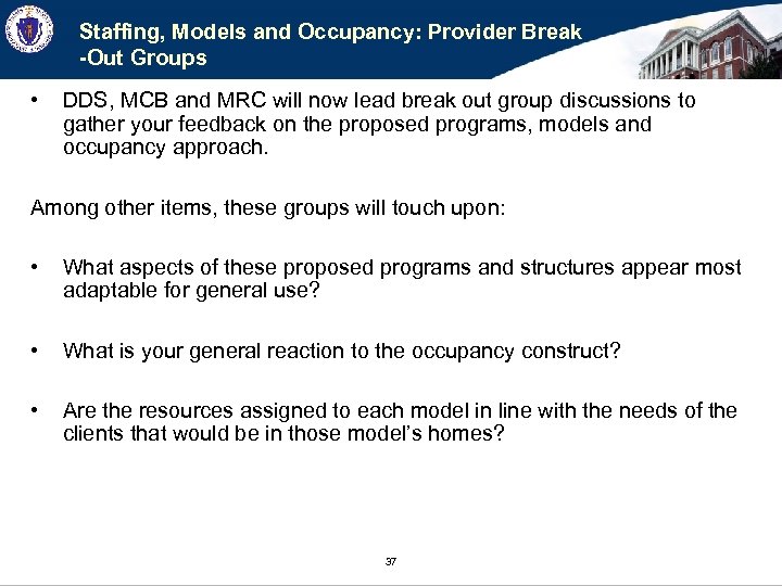Staffing, Models and Occupancy: Provider Break -Out Groups • DDS, MCB and MRC will