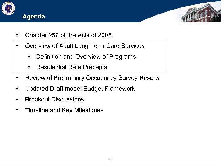 Agenda • Chapter 257 of the Acts of 2008 • Overview of Adult Long