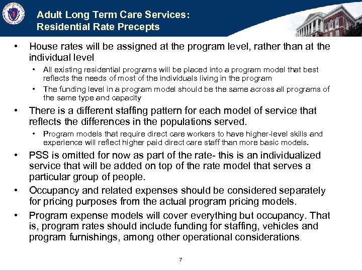 Adult Long Term Care Services: Residential Rate Precepts • House rates will be assigned