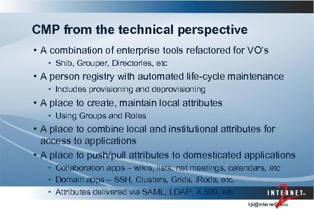 CMP from the technical perspective • A combination of enterprise tools refactored for VO’s