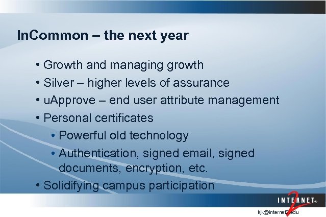 In. Common – the next year • Growth and managing growth • Silver –