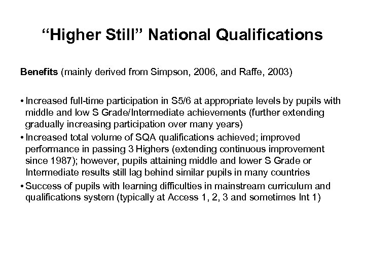 “Higher Still” National Qualifications Benefits (mainly derived from Simpson, 2006, and Raffe, 2003) •