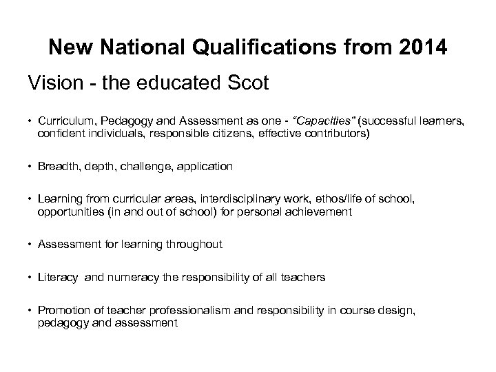 New National Qualifications from 2014 Vision - the educated Scot • Curriculum, Pedagogy and