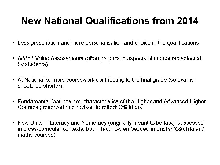 New National Qualifications from 2014 • Less prescription and more personalisation and choice in