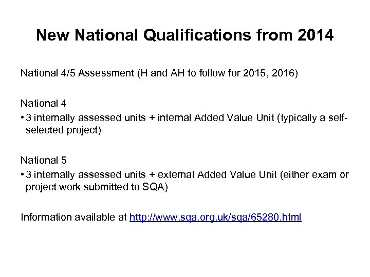 New National Qualifications from 2014 National 4/5 Assessment (H and AH to follow for
