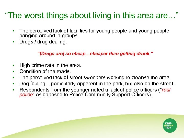 “The worst things about living in this area are…” • The perceived lack of