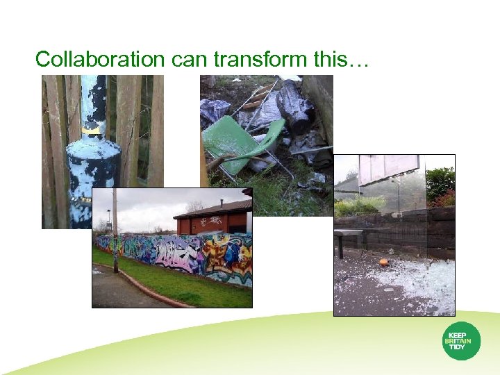 Collaboration can transform this… 