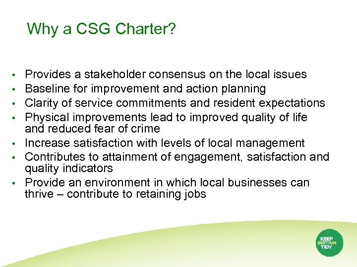 Why a CSG Charter? Provides a stakeholder consensus on the local issues Baseline for