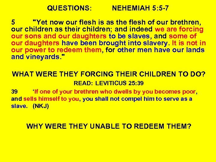 QUESTIONS: NEHEMIAH 5: 5 -7 5 