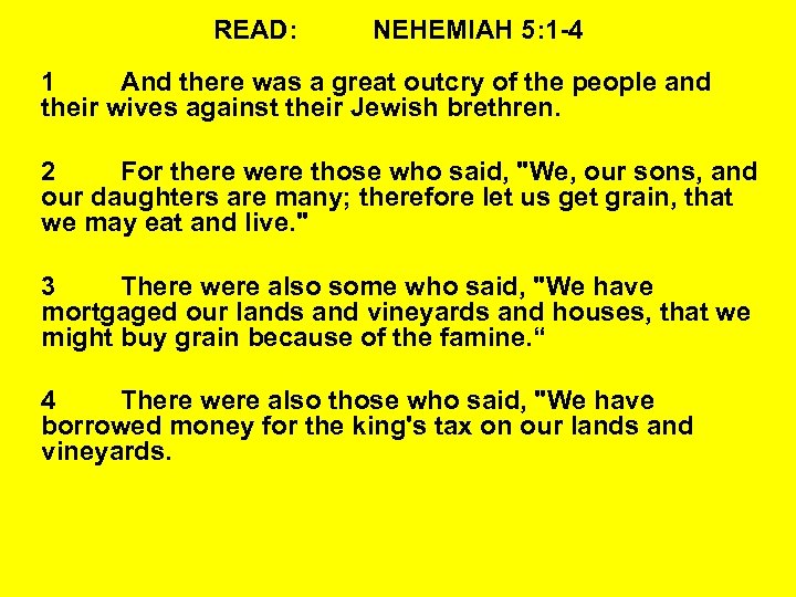 READ: NEHEMIAH 5: 1 -4 1 And there was a great outcry of the