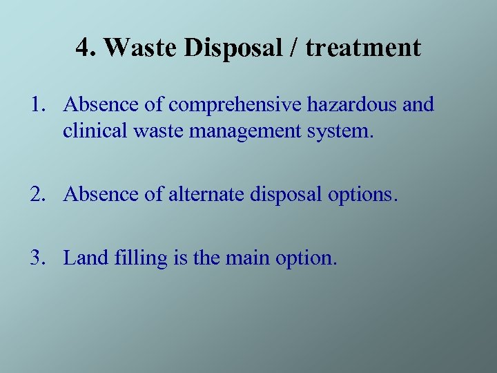 4. Waste Disposal / treatment 1. Absence of comprehensive hazardous and clinical waste management