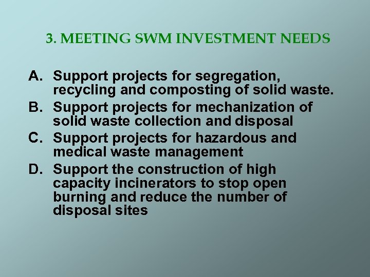 3. MEETING SWM INVESTMENT NEEDS A. Support projects for segregation, recycling and composting of