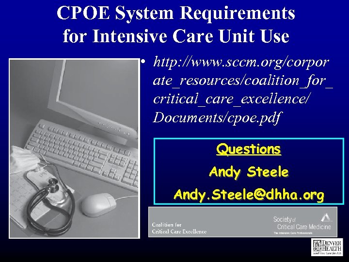 CPOE System Requirements for Intensive Care Unit Use • http: //www. sccm. org/corpor ate_resources/coalition_for_