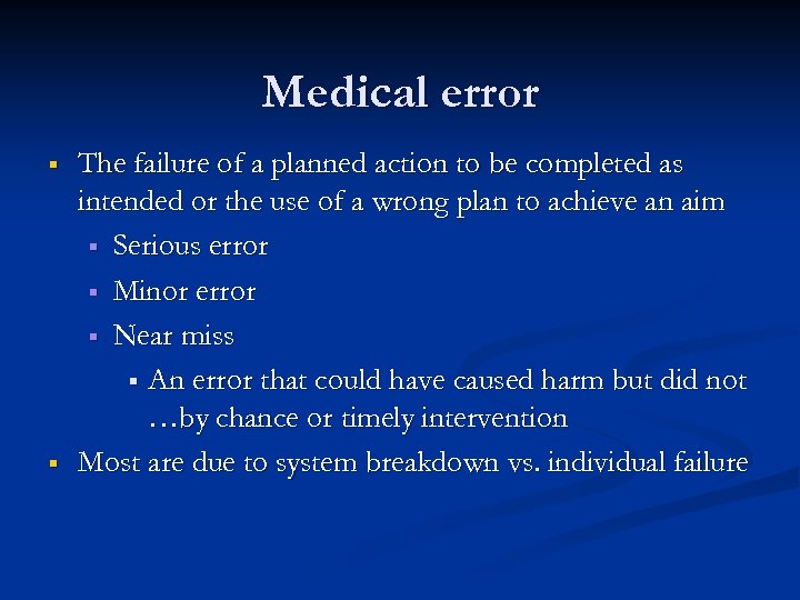 Medical error § § The failure of a planned action to be completed as