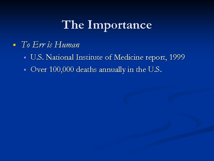 The Importance § To Err is Human § § U. S. National Institute of