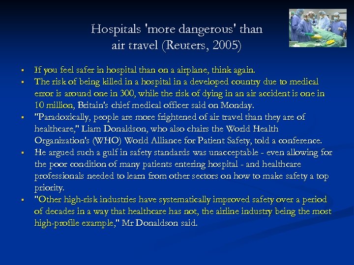 Hospitals 'more dangerous' than air travel (Reuters, 2005) § § § If you feel