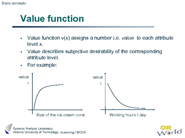Basic concepts Value function § § § Value function v(x) assigns a number i.
