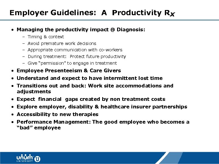 Employer Guidelines: A Productivity Rx • Managing the productivity impact @ Diagnosis: – Timing