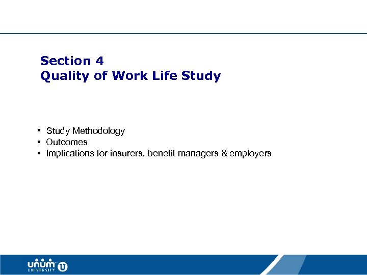 Section 4 Quality of Work Life Study • Study Methodology • Outcomes • Implications
