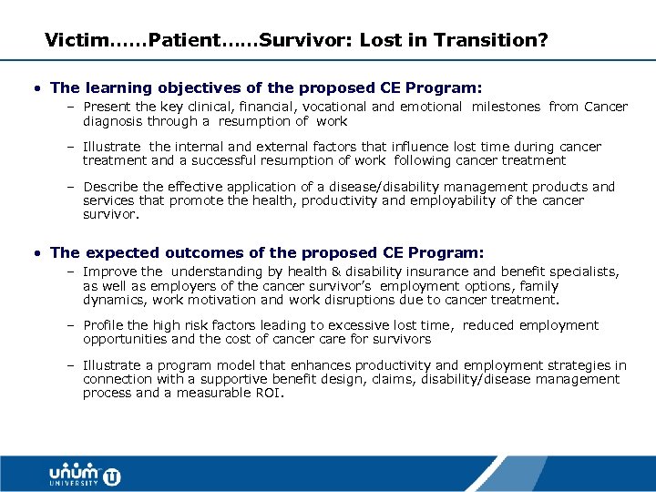 Victim……Patient……Survivor: Lost in Transition? • The learning objectives of the proposed CE Program: –